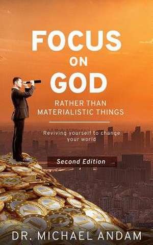 Focus on God de Andam, Dr Michael