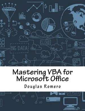 Mastering VBA for Microsoft Office de Romero, Douglas