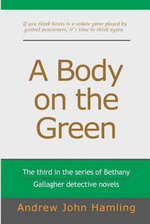 A Body on the Green de Hamling, Andrew John