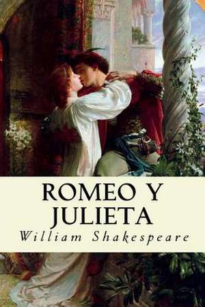 Romeo y Julieta (Spanish Edition) de William Shakespeare