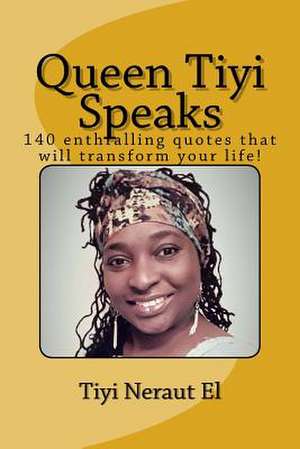 Queen Tiyi Speaks de El, Tiyi Neraut