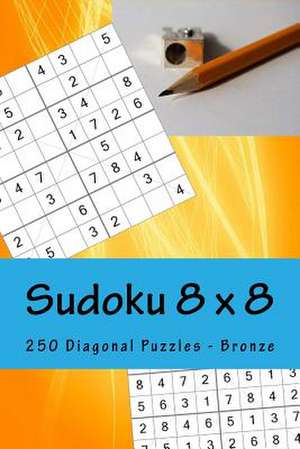 Sudoku 8 X 8 - 250 Diagonal Puzzles - Bronza de Pitenko, Andrii