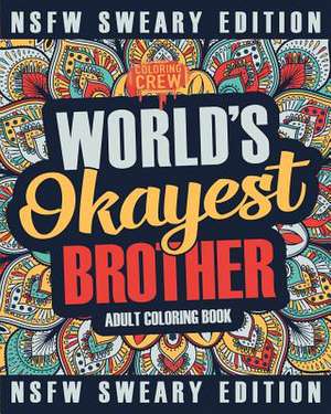 Worlds Okayest Brother Coloring Book de Coloring Crew