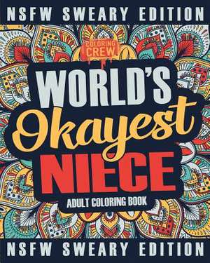 Worlds Okayest Niece Coloring Book de Coloring Crew