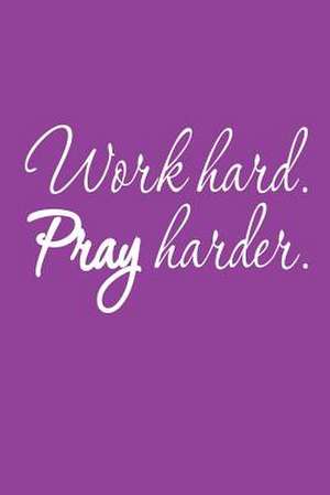 Work Hard Pray Harder de Publishing, Creative Juices