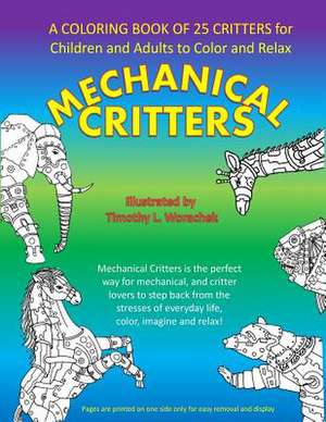 Mechanical Critters de Timothy L. Worachek