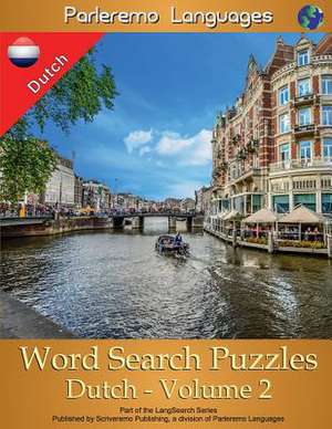 Parleremo Languages Word Search Puzzles Dutch - Volume 2 de Erik Zidowecki