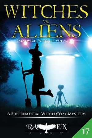 Witches vs. Aliens de Raven Snow