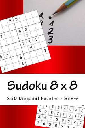 Sudoku 8 X 8 - 250 Diagonal Puzzles - Silver de Pitenko, Andrii