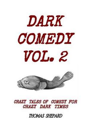 Dark Comedy Vol. 2 de Thomas Shepard