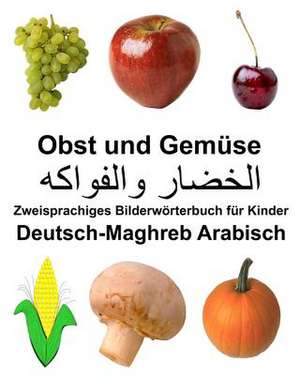 Deutsch-Maghreb Arabisch Obst Und Gemuse Zweisprachiges Bilderworterbuch Fur Kinder de Richard Carlson Jr