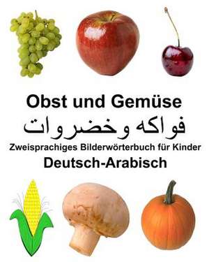 Deutsch-Arabisch Obst Und Gemuse Zweisprachiges Bilderworterbuch Fur Kinder de Richard Carlson Jr