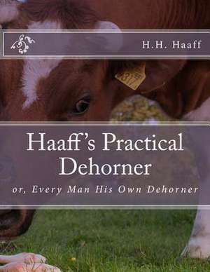 Haaff's Practical Dehorner de Haaff, H. H.