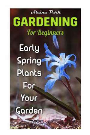 Gardening for Beginners de Park, Alaina