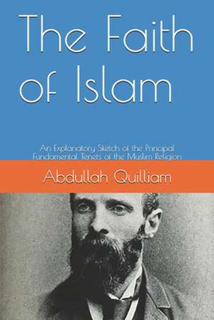 The Faith of Islam de Quilliam, Abdullah