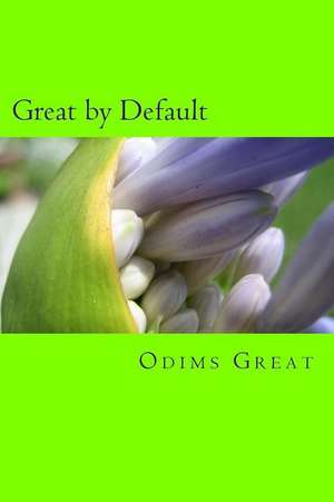 Great by Default de Odims Great