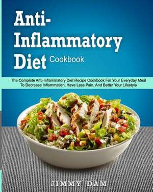 Anti-Inflammatory Diet Cookbook de Dam, Jimmy