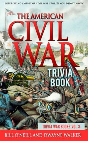 The American Civil War Trivia Book de Bill O'Neill