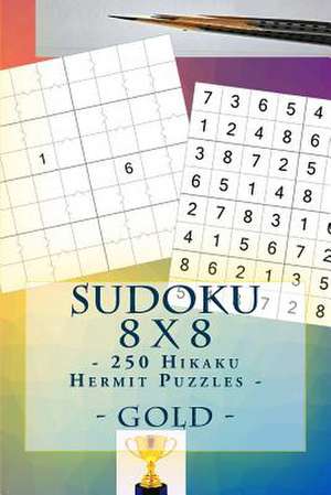 Sudoku 8 X 8 - 250 Hikaku Hermit Puzzles - Gold de Pitenko, Andrii