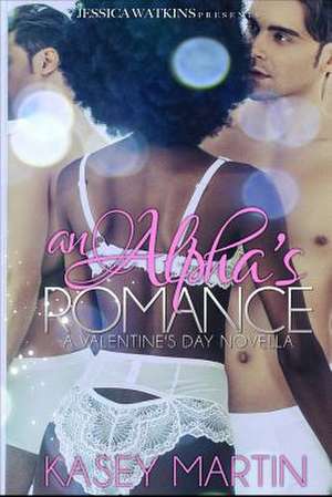 An Alpha's Romance de Kasey Martin