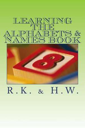 Learning the Alphabets & Names Book de King, Rossi