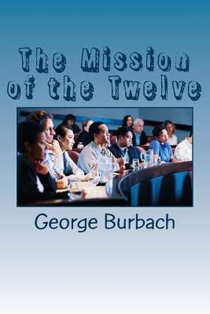 The Mission of the Twelve de George Burbach