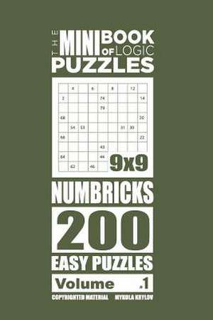 The Mini Book of Logic Puzzles - Numbricks 200 Easy (Volume 1) de Krylov, Mykola