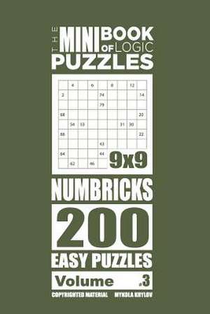 The Mini Book of Logic Puzzles - Numbricks 200 Easy (Volume 3) de Krylov, Mykola