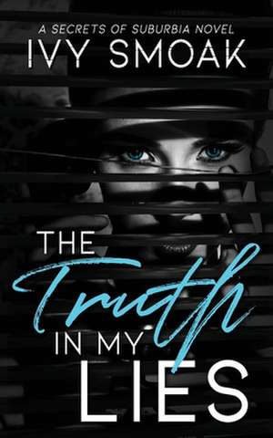 The Truth in My Lies de Ivy Smoak