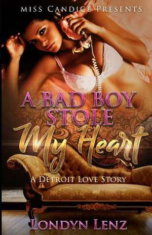 A Bad Boy Stole My Heart de Lenz, Londyn