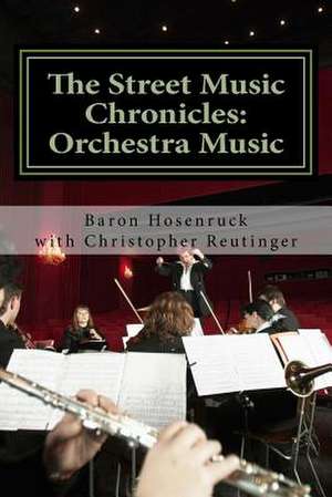 The Street Music Chronicles de Hosenruck, Baron