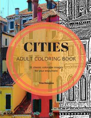 Adult Coloring Book Cities de Douglas, Tina