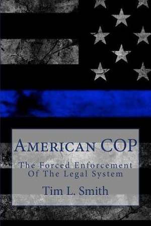 American Cop de Tim L. Smith