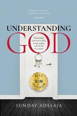 Understanding God de Sunday Adelaja