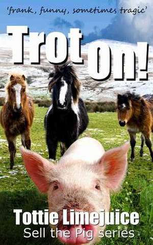 Trot On! de Tottie Limejuice