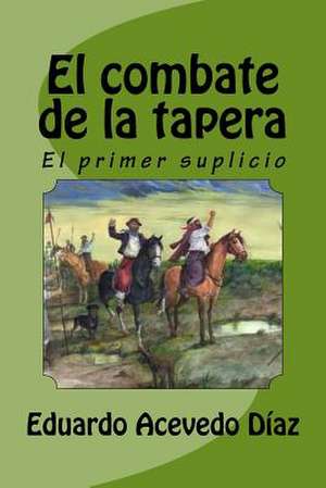 El Combate de la Tapera de Eduardo Acevedo Diaz