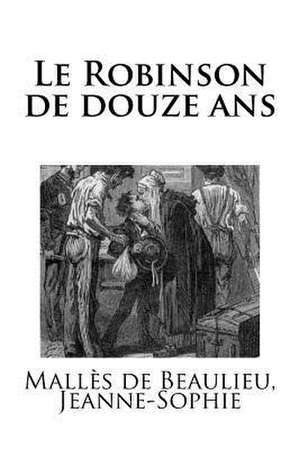 Le Robinson de Douze ANS de Jeanne-Sophie, Malles de Beaulieu