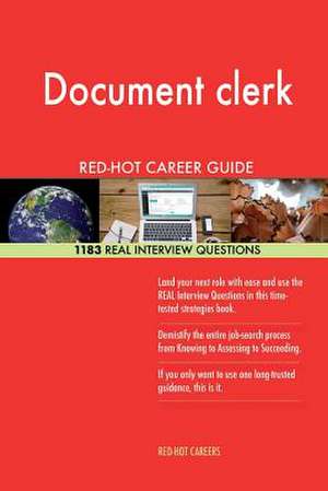 Document Clerk Red-Hot Career Guide; 1183 Real Interview Questions de Careers, Red-Hot