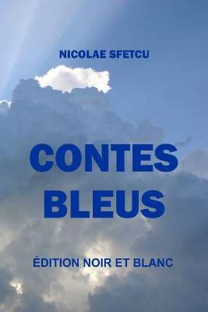 Contes Bleus de Nicolae Sfetcu