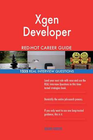 Xgen Developer Red-Hot Career Guide; 1235 Real Interview Questions de Careers, Red-Hot