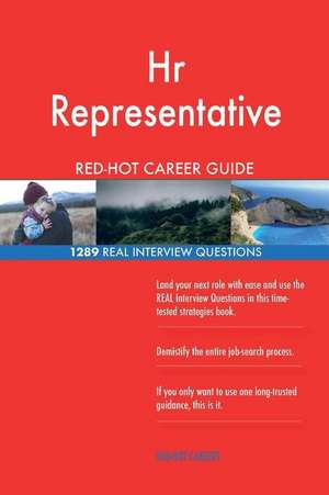 HR Representative Red-Hot Career Guide; 1289 Real Interview Questions de Careers, Red-Hot