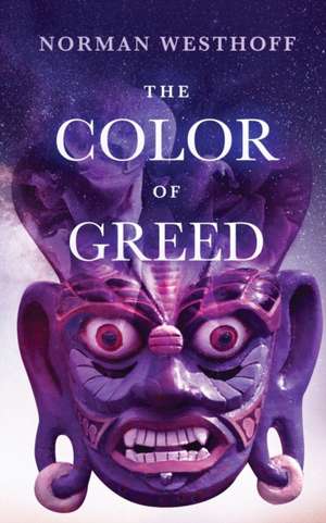 The Color of Greed de Norman Westhoff