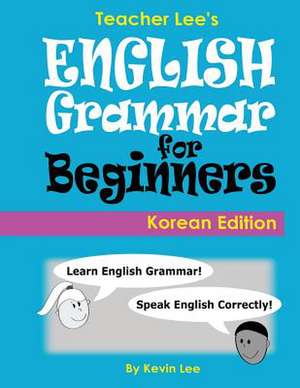 Teacher Lee's English Grammar for Beginners (Korean Edition) de Kevin Lee