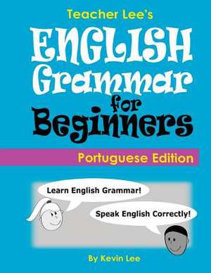 Teacher Lee's English Grammar for Beginners (Portuguese Edition) de Kevin Lee