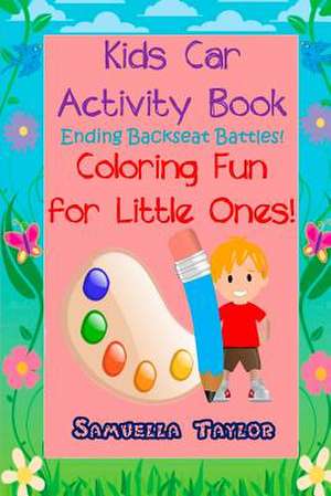 Kids Car Activity Book - Coloring Fun for Little Ones de Samuella Taylor