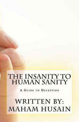 The Insanity to Human Sanity de Husain, Maham