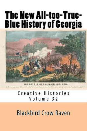 The New All-Too-True-Blue History of Georgia de Blackbird Crow Raven