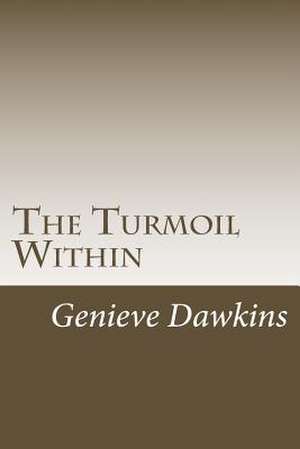 The Turmoil Within de Genieve Dawkins