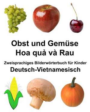 Deutsch-Vietnamesisch Obst Und Gemuse Zweisprachiges Bilderworterbuch Fur Kinder de Richard Carlson Jr