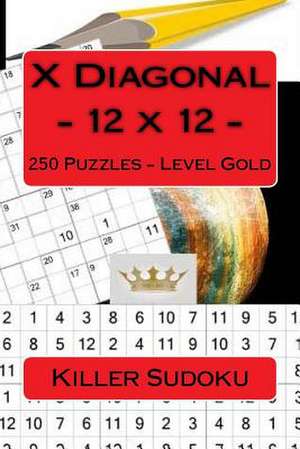 Killer Sudoku X Diagonal - 12 X 12 - 250 Puzzles - Level Gold de Pitenko, Andrii